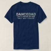 Mens Dance Dad Like A Regular Dad Only Way Cooler  Tシャツ (デザイン正面)