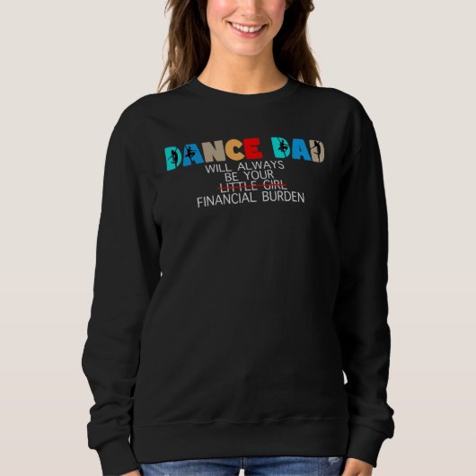 Mens dance dad will always be your little girl Bal スウェットシャツ (正面)