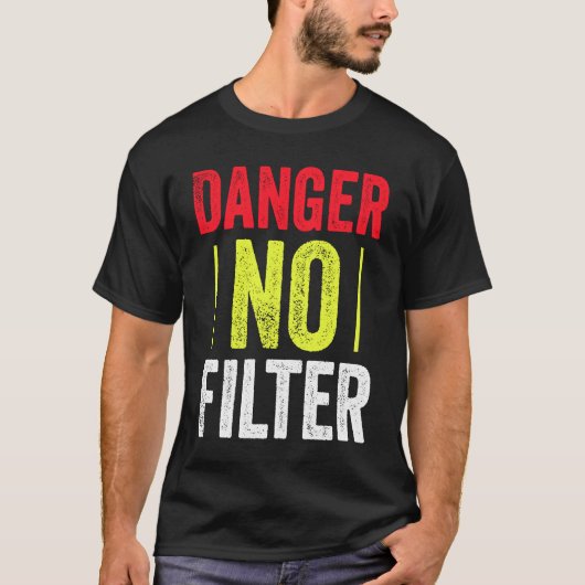 Men's Danger No Filter Sarcasm  Quote Tシャツ (正面)