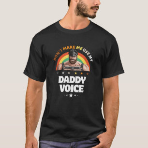 Mens Don To Use My Daddy Voice おもしろいゲイ Tシャツ
