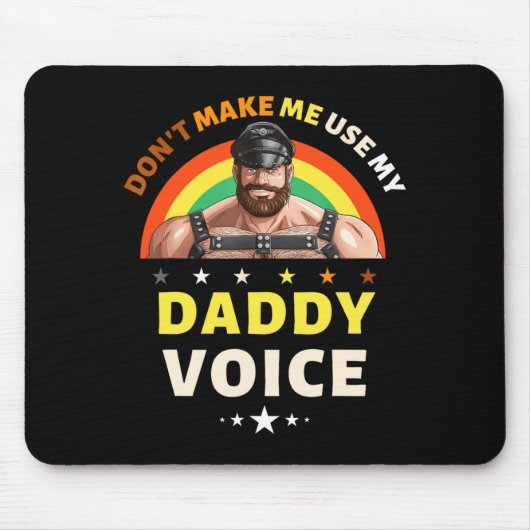 Mens Dont Make Me Use My Daddy Voice Funny Gay Be  マウスパッド (正面)