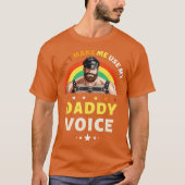Mens Don't Make Me Use My Daddy Voice Funny Gay Be Tシャツ (正面)
