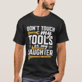 Mens DontTouch私のツールや私の娘のデザイン Tシャツ (正面)