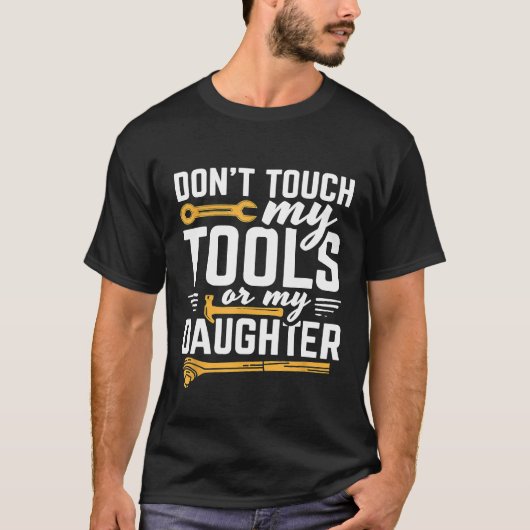 Mens DontTouch私のツールや私の娘のデザイン Tシャツ (正面)