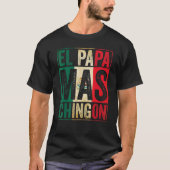 Mens El Papa Mas Chingon Best Mexican Daddy Tシャツ (正面)