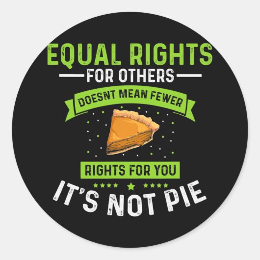 Mens Equal Rights It's Not Pie おもしろい Equality ラウンドシール (正面)