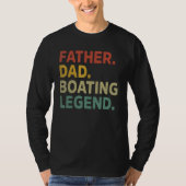 Mens Father Dad Boating Legend Funny Boating Fathe Tシャツ (正面)
