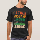 Mens Father Husband Mowing Legend Gardner Dad Lawn Tシャツ (正面)