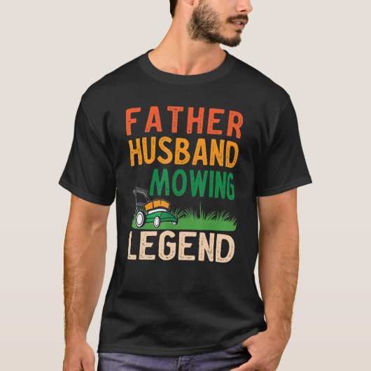 Mens Father Husband Mowing Legend Gardner Dad Lawn Tシャツ (正面)