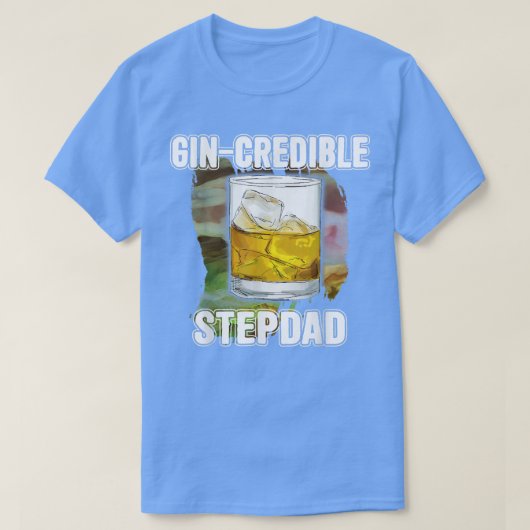 Mens Fathers Day Gift Tee GinCredibile StepDad Fun Tシャツ (デザイン正面)