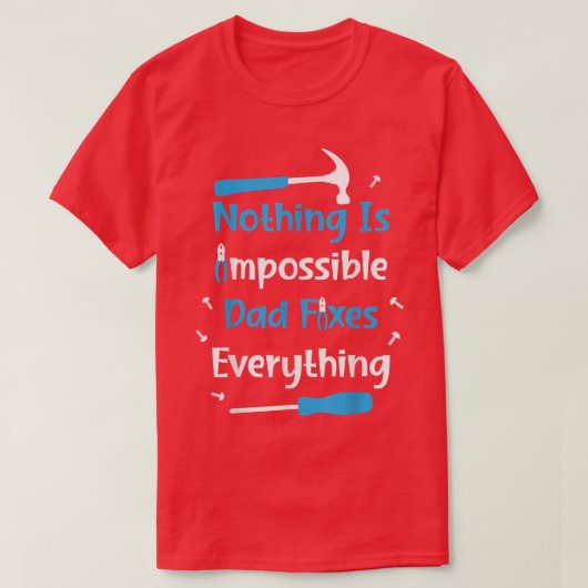 Mens Father's Day Nothing Is Impossible Dad Fies E Tシャツ (デザイン正面)