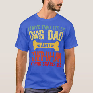 Mens Father's Day Retro I Have Two Titles Dog Dad  Tシャツ