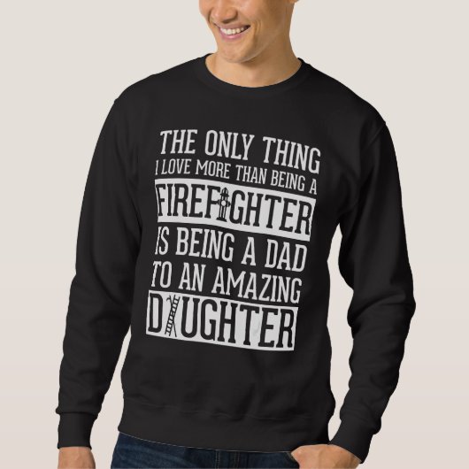 Mens Firefighter Dad Apparel  Top Firefighters Des スウェットシャツ (正面)