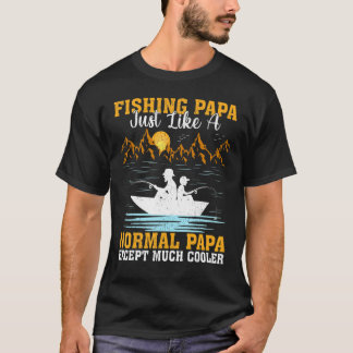 Mens Fishing Papa Just Like A Normal Papa Fishing  Tシャツ