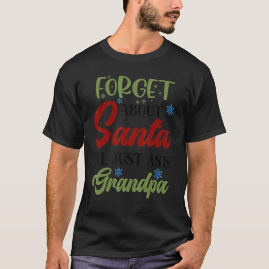 Mens Forget About Santa Just Ask Grandpa Merry Xma Tシャツ (正面)