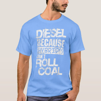Mens Funny Diesel Truck , Hybrid's Can't Roll Coal Tシャツ