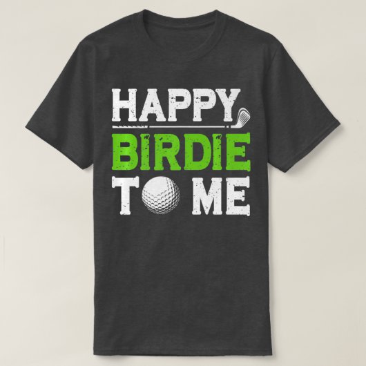 Mens Funny Golf Dad Saying Happy Birdie To Me Cool Tシャツ (デザイン正面)