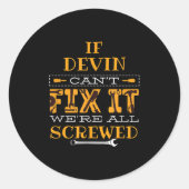 Mens Funny If Devin Can't Fix It, Were All Screwed ラウンドシール (正面)