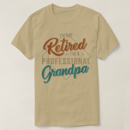 Mens Funny Not Retired Professional Grandpa For Fa Tシャツ (デザイン正面)