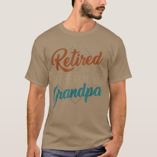 Mens Funny Not Retired Professional Grandpa For Fa Tシャツ