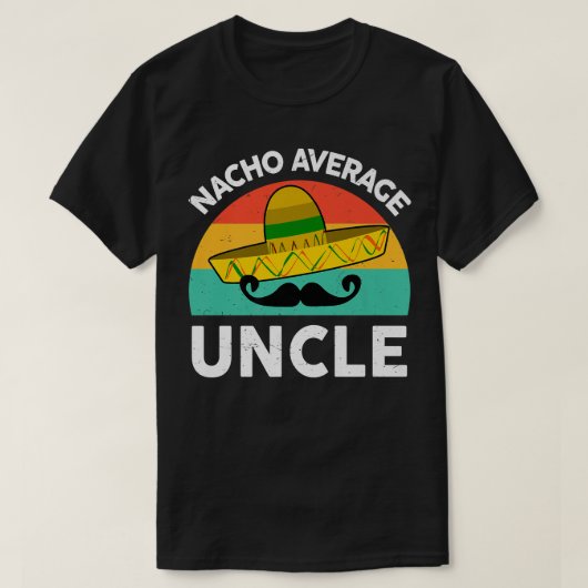 Mens Funny Uncle TShirts Nacho Average Uncle Mexic Tシャツ (デザイン正面)
