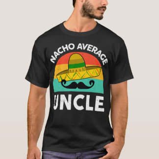 Mens Funny Uncle TShirts Nacho Average Uncle Mexic Tシャツ
