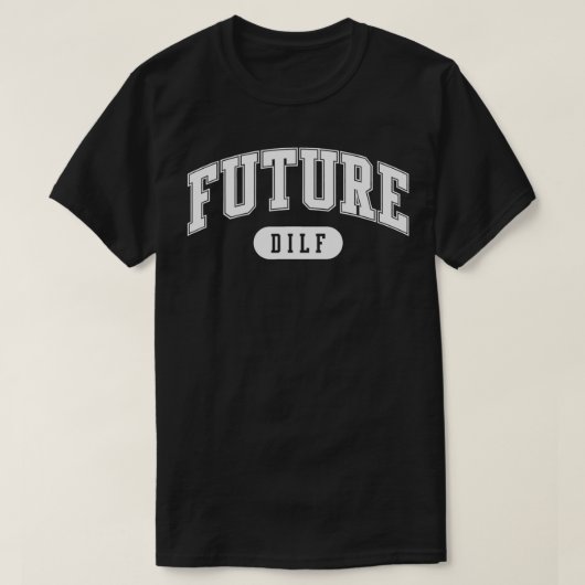 Mens FUTURE DILF i love dilfs  Tシャツ (デザイン正面)