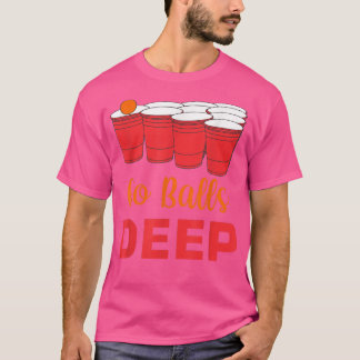 Mens Go Balls Deep Drinking Games Alcoholic Whiske Tシャツ