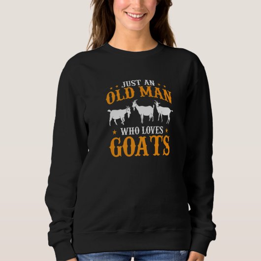 Mens Goat Farmer Just An Old Man Who Loves Goats   スウェットシャツ (正面)