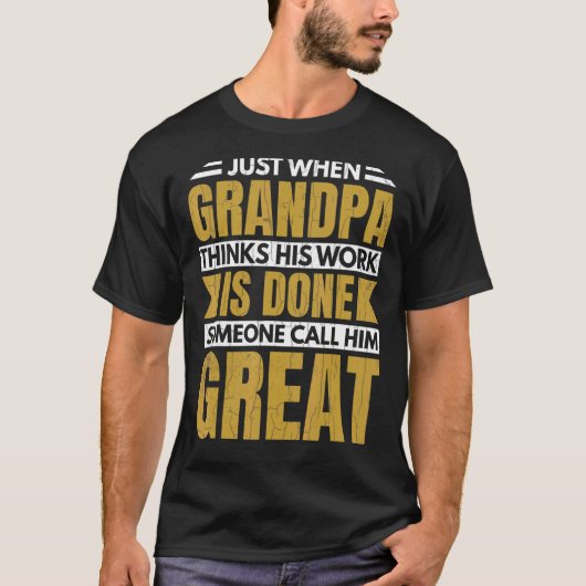 Mens Grandpa考え彼の仕事は祖父が行われる Tシャツ (正面)