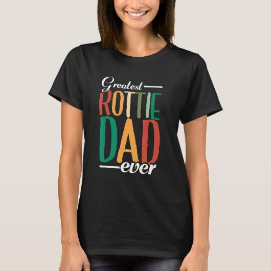 Mens Greatest Rottie Dad Ever  Dog Owner  Rottweil Tシャツ (正面)