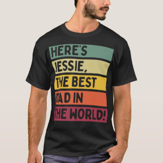 Mens Here's Jessie The Best Dad In The World Fathe Tシャツ