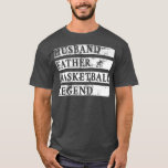 Mens Husband Father Basketball Legend Basketball Tシャツ<br><div class="desc">Mens Husband Father Basketball Legend Basketball Sport Father Day Gift. Perfect gift for your dad,  mom,  papa,  men,  women,  friend and family members on Thanksgiving Day,  Christmas Day,  Mothers Day,  Fathers Day,  4th of July,  1776 Independent day,  Veterans Day,  Halloween Day,  Patrick's Day</div>