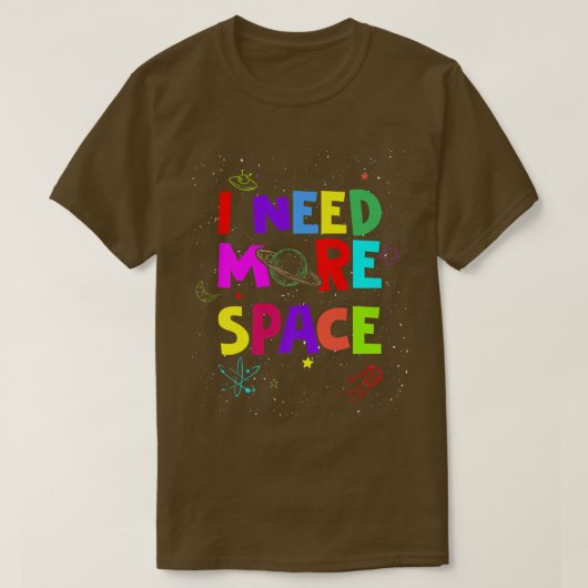 Mens Iもっと必要な宇宙おもしろい引用文宇宙Astrophy Tシャツ (デザイン正面)