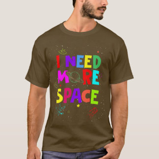 Mens Iもっと必要な宇宙おもしろい引用文宇宙Astrophy Tシャツ