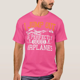 Mens I完璧に良い飛行機のスカイディビジョンから飛び出す Tシャツ