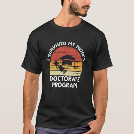 Mens I生き延び My Mom's Doctorate Program Gradeat Tシャツ (正面)