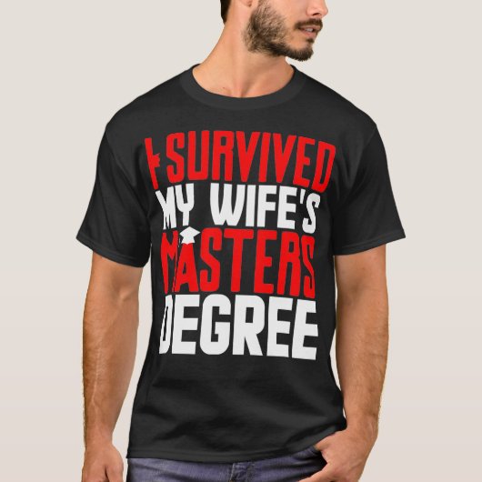 Mens I 生き延び My Wifes Masters学位卒業 Tシャツ (正面)