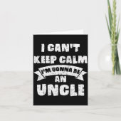 Mens I Can't Keep Calm I'm Gonna Be An Uncle Funny カード (正面)
