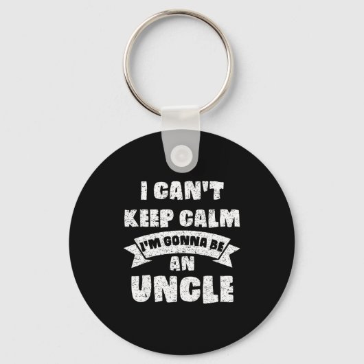 Mens I Can't Keep Calm I'm Gonna Be An Uncle Funny キーホルダー (正面)