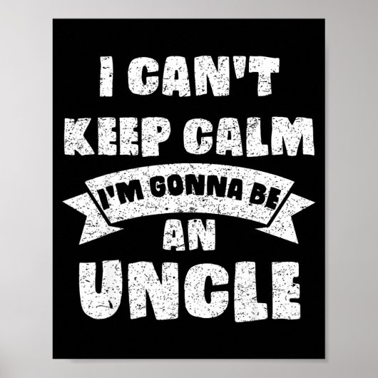Mens I Can't Keep Calm I'm Gonna Be An Uncle Funny ポスター (正面)