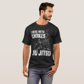 Mens I Deal With Chockes Jiu Jitsu Brazilian Jiu J Tシャツ (正面フル)