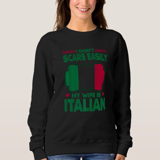 Mens I Dont Scare Easily My Wife Is Italian Me Pro スウェットシャツ (正面)