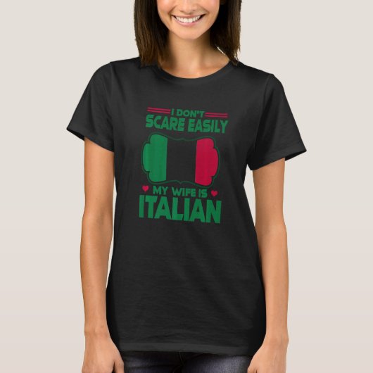 Mens I Dont Scare Easily My Wife Is Italian Me Pro Tシャツ (正面)