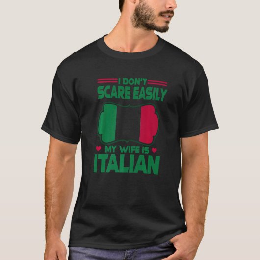 Mens I Dont Scare Easily My Wife Is Italian Me Pro Tシャツ (正面)