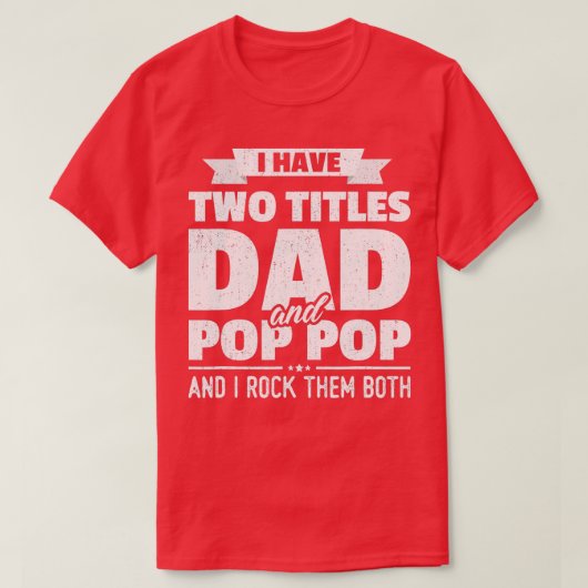 Mens I Have Two Titles Dad And Pop Pop Grandpa Fat Tシャツ (デザイン正面)