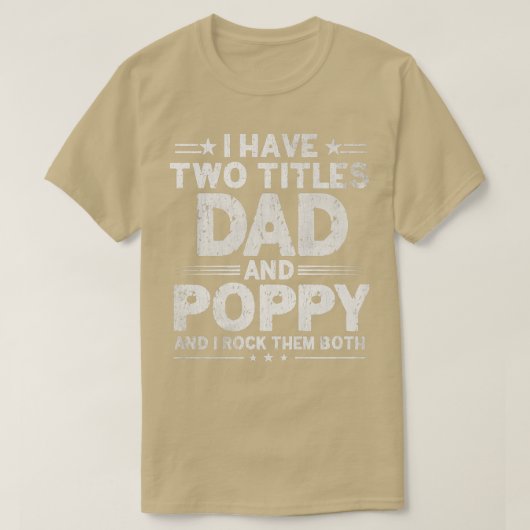 Mens I Have Two Titles Dad And Poppy Father's Day  Tシャツ (デザイン正面)