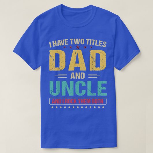 Mens I Have Two Titles Dad And Uncle Retro Father' Tシャツ (デザイン正面)