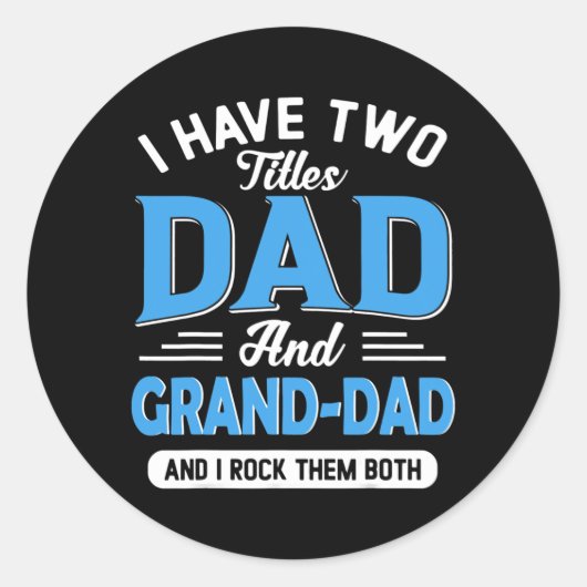 Mens I Have Two Titles Dad Grand Dad Funny ラウンドシール (正面)