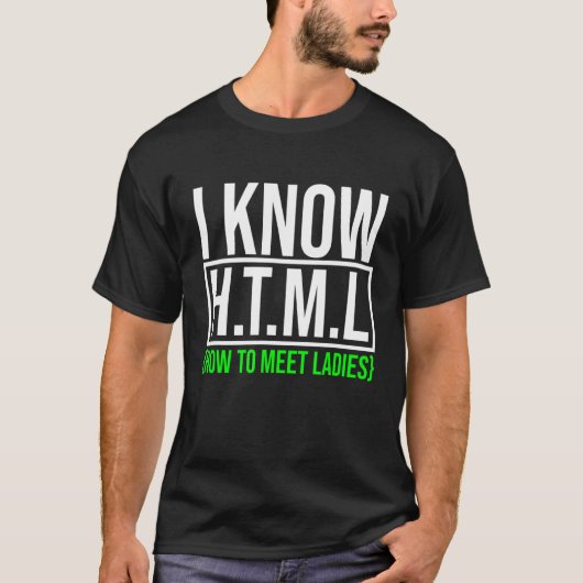 Mens I Know Html How To Meet Ladies Programming L Tシャツ (正面)
